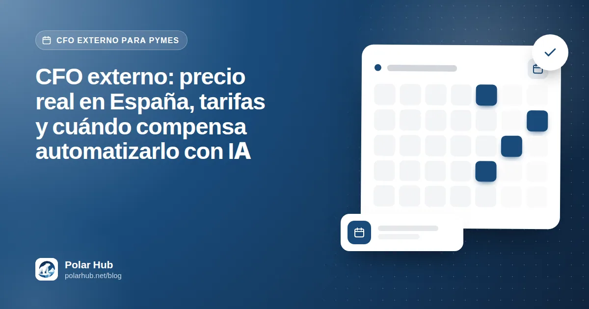 CFO externo: precio real en España, tarifas y cuándo compensa automatizarlo con IA