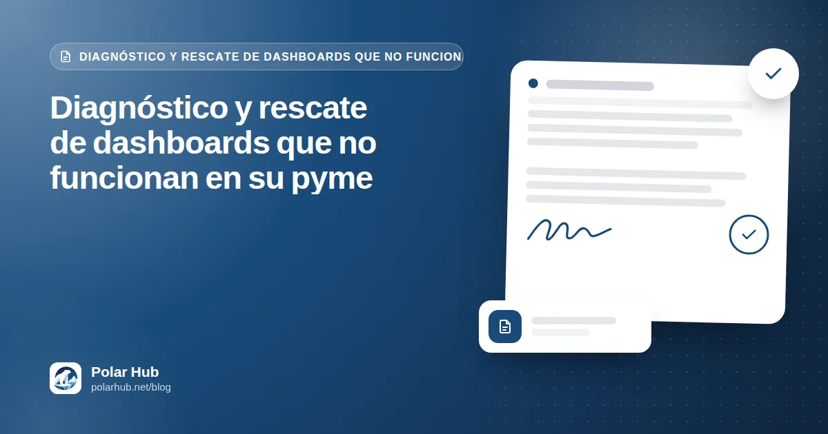 Diagnóstico y rescate de dashboards que no funcionan en su pyme