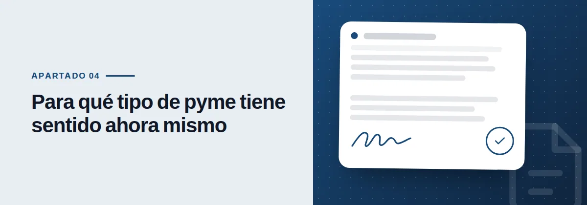 Para qué tipo de pyme tiene sentido ahora mismo
